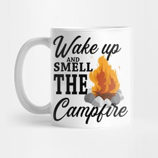 Wake up and smell the campfire Mug